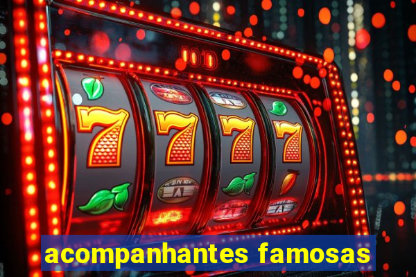 acompanhantes famosas